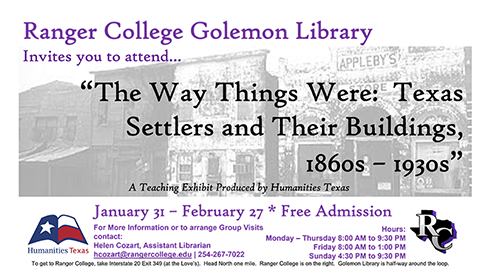 Ranger College Golemon Library Presents The Way Things Were:  Texas Settlers and Their Buildings, 1860s – 1930s