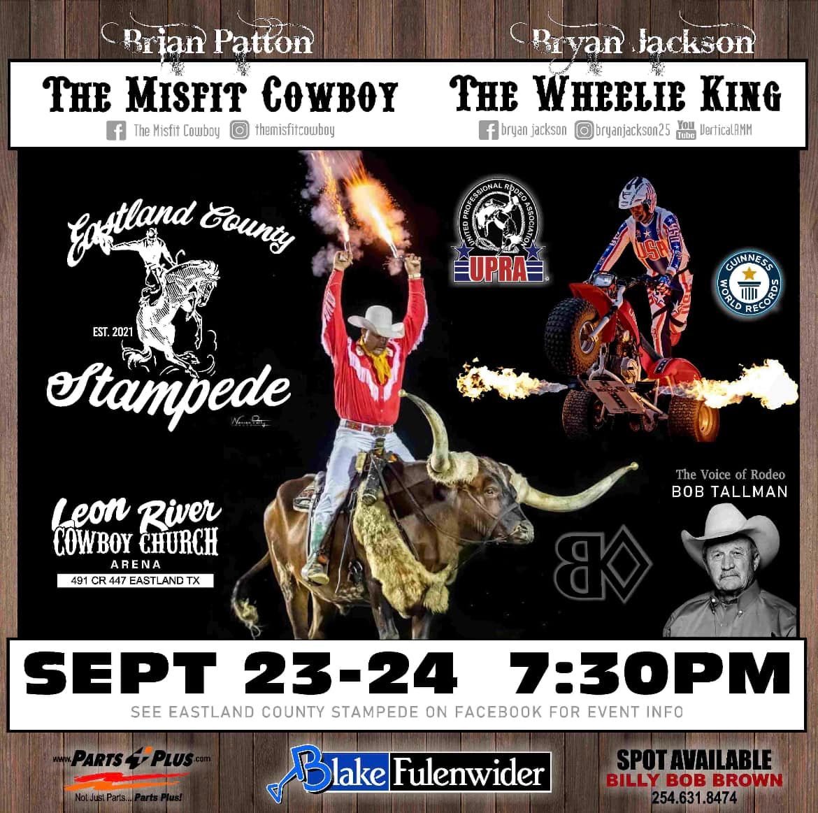 September 23-24 @ 7:30 PM.  Eastland County Stampede Rodeo featuring The Misfit Cowboy along with The Wheelie King...